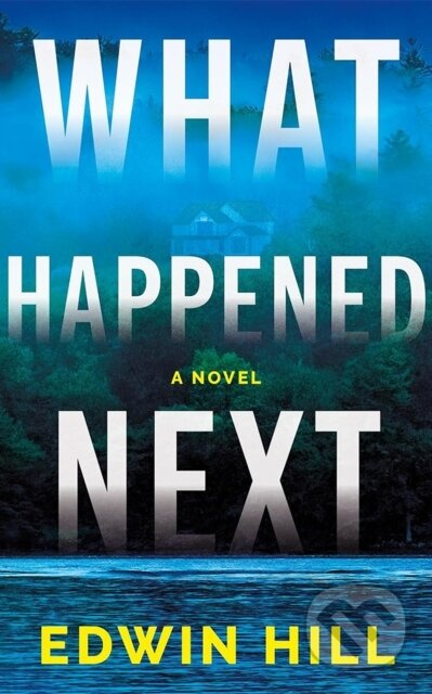What Happened Next (A Novel) - Edwin Hill - kniha z kategorie Detektivky, thrillery a horory