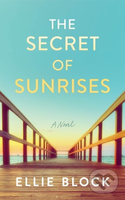 The Secret of Sunrises (A Novel) - Ellie Block - kniha z kategorie Spoločenská beletria