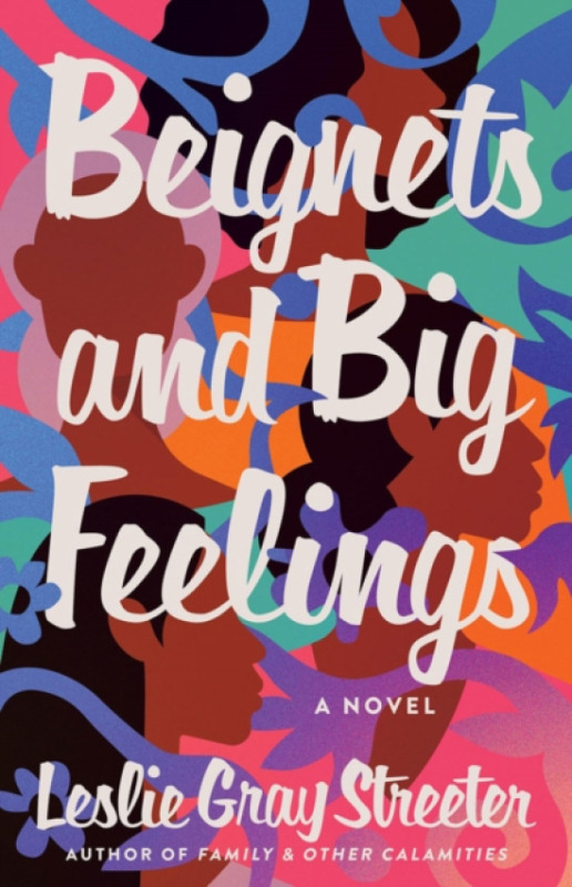 Amazon Publishing Beignets and Big Feelings - Gray Streeter, Leslie