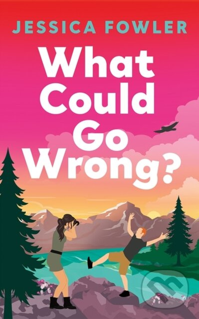 What Could Go Wrong? - Jessica Fowler - kniha z kategorie Romantika