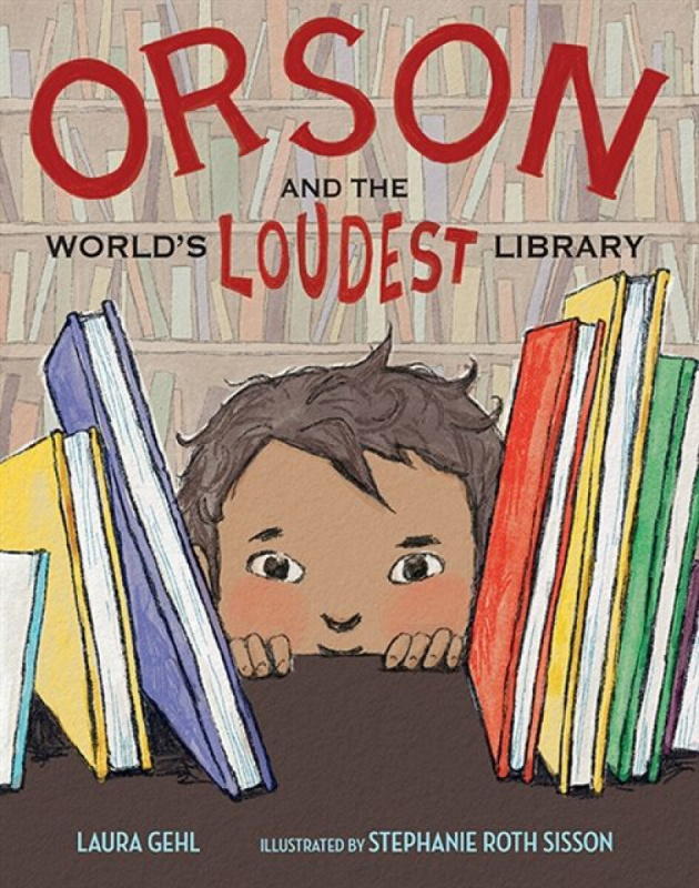 Astra Publishing House Orson and the World's Loudest Library - Gehl, Laura