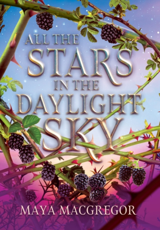 Astra Publishing House All the Stars in the Daylight Sky - MacGregor, Maya