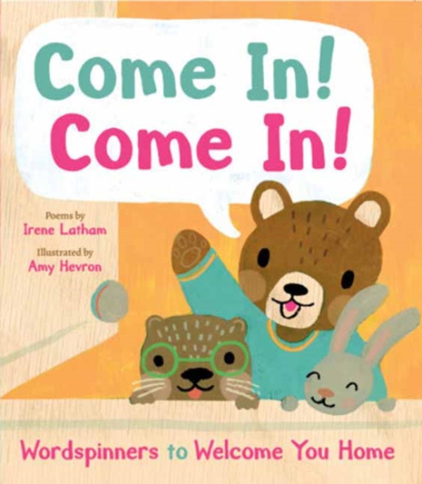 Astra Publishing House Come In! Come In! - Latham, Irene a Hevron, Amy
