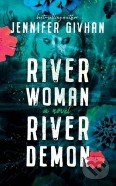 River Woman, River Demon - Jennifer Givhan