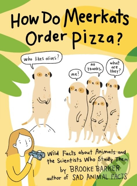 How Do Meerkats Order Pizza? (Wild Facts about Animals and the Scientists Who Study Them) - kniha z kategorie Naučné knihy