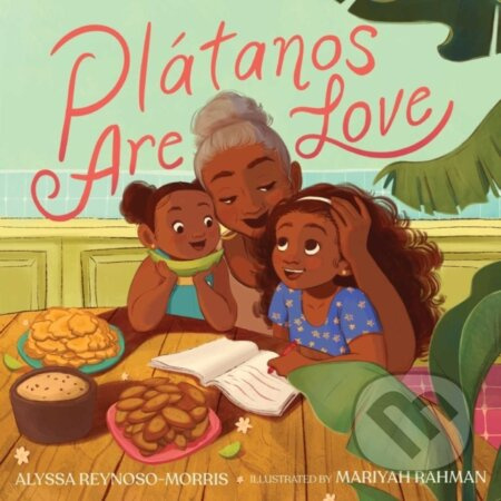 Platanos Are Love - Alyssa Reynoso-Morris - kniha z kategorie Pro děti