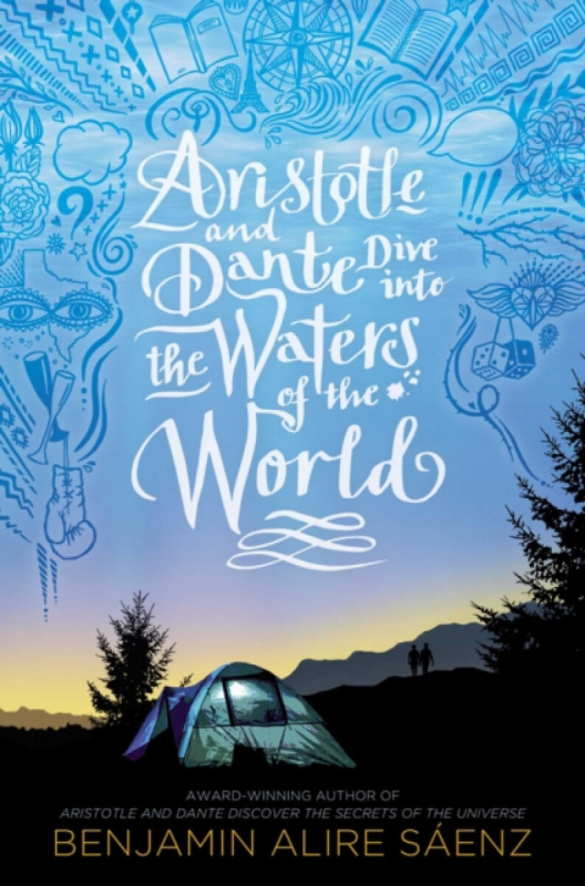 Aristotle and Dante Dive into the Waters of the World - Benjamin Alire SÃ¡enz