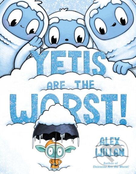 Yetis Are the Worst! - Alex Willan - kniha z kategorie Pro děti