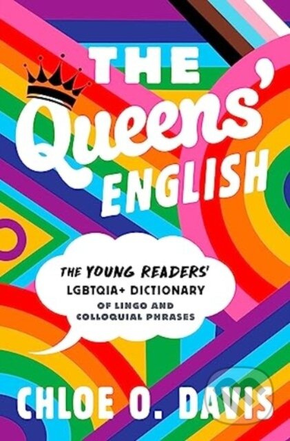 The Queens' English (The Young Readers' LGBTQIA+ Dictionary of Lingo and Colloquial Phrases) - kniha z kategorie Pro děti