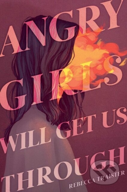 Angry Girls Will Get Us Through - Rebecca Traister - kniha z kategorie Pro děti