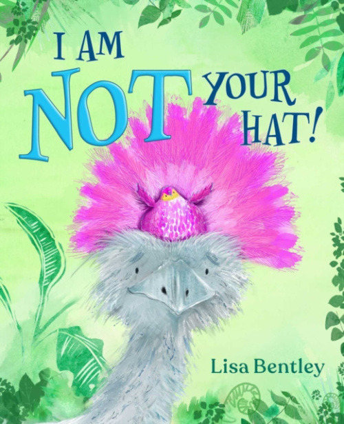 Simon & Schuster I Am Not Your Hat! - Bentley, Lisa