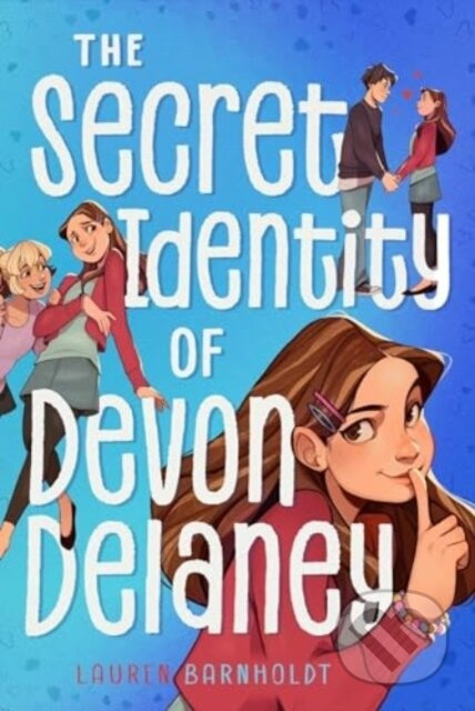 The Secret Identity of Devon Delaney - Lauren Barnholdt - kniha z kategorie Pro děti