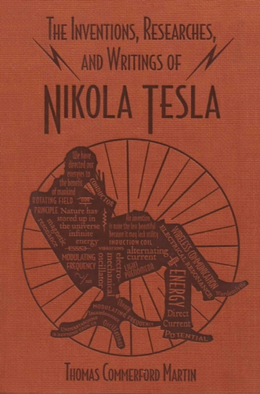 Canterbury Classics Inventions, Researches, and Writings of Nikola Tesla - Martin, Thomas Commerford
