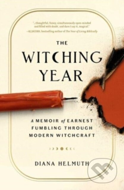 The Witching Year (A Memoir of Earnest Fumbling Through Modern Witchcraft) - kniha z kategorie Zdraví a životní styl