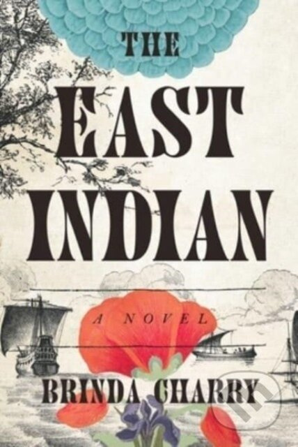 The East Indian (A Novel) - Brinda Charry