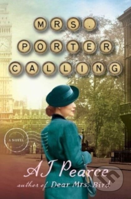 Mrs. Porter Calling (A Novel) - Aj Pearce