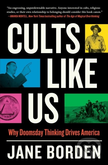 Cults Like Us (Why Doomsday Thinking Drives America) - kniha z kategorie Humanitní a společenské vědy