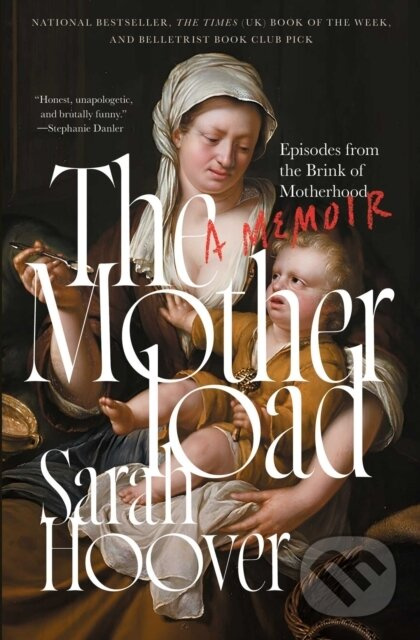 The Motherload (Episodes from the Brink of Motherhood) - kniha z kategorie Vzťahy a rodina