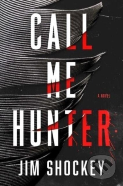 Call Me Hunter (A Novel) - Jim Shockey - kniha z kategorie Thrillery