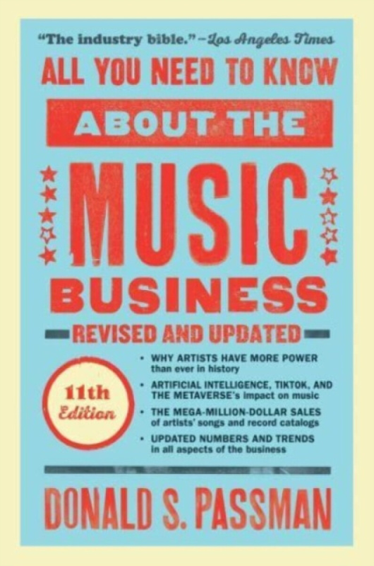 All You Need to Know About the Music Business (Eleventh Edition)
