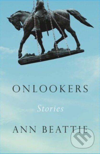 Onlookers (Stories) - Ann Beattie - kniha z kategorie Společenská beletrie