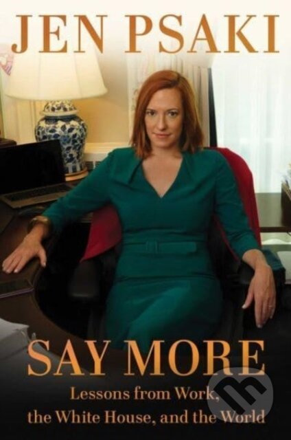 Say More (Lessons from Work, the White House, and the World) - kniha z kategorie Humanitní a společenské vědy