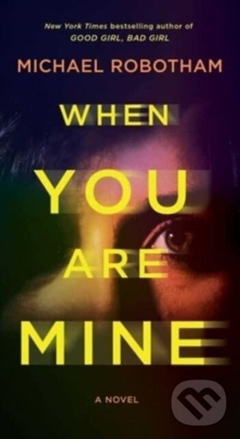 When You Are Mine (A Novel) - Michael Robotham - kniha z kategorie Beletria