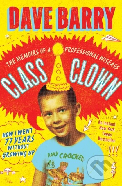 Class Clown (The Memoirs of a Professional Wiseass: How I Went 77 Years Without Growing Up) - kniha z kategorie Životopisy