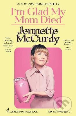 I'm Glad My Mom Died - Jennette McCurdy - kniha z kategorie Beletrie