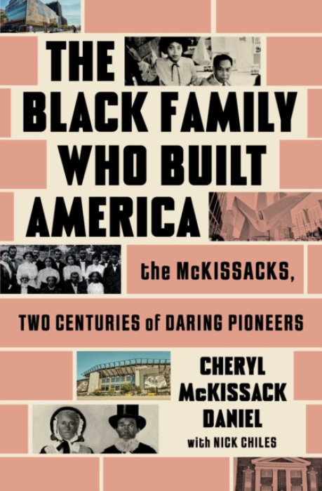 Atria/Black Privilege Publishing Black Family Who Built America - Daniel, Cheryl McKissack