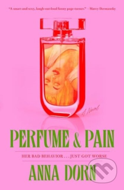 Perfume and Pain (A Novel) - Anna Dorn - kniha z kategorie Společenská beletrie