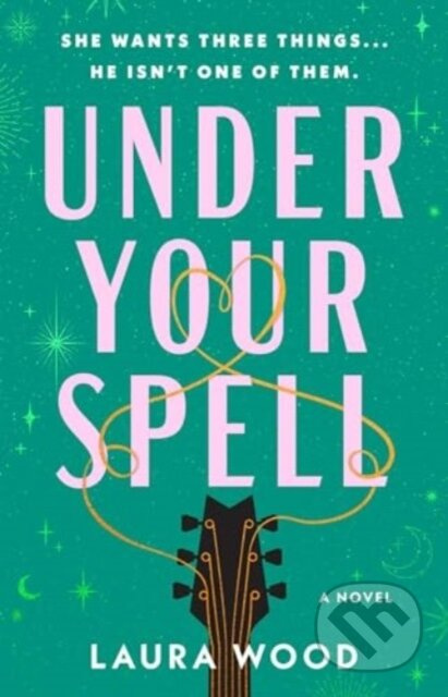 Under Your Spell (A Novel) - Laura Wood