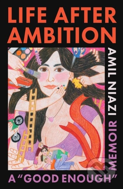 Life After Ambition (A "Good Enough" Memoir) - Amil Niazi - kniha z kategorie Životopisy, reportáže a myšlenky