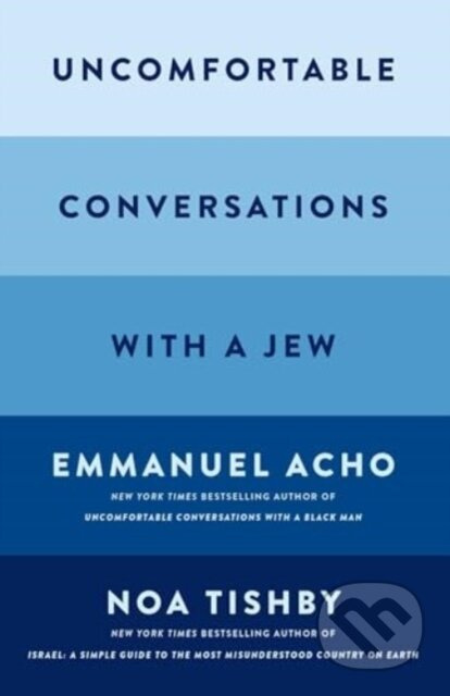 Uncomfortable Conversations with a Jew - Emmanuel Acho, Noa Tishby - kniha z kategorie Humanitní a společenské vědy