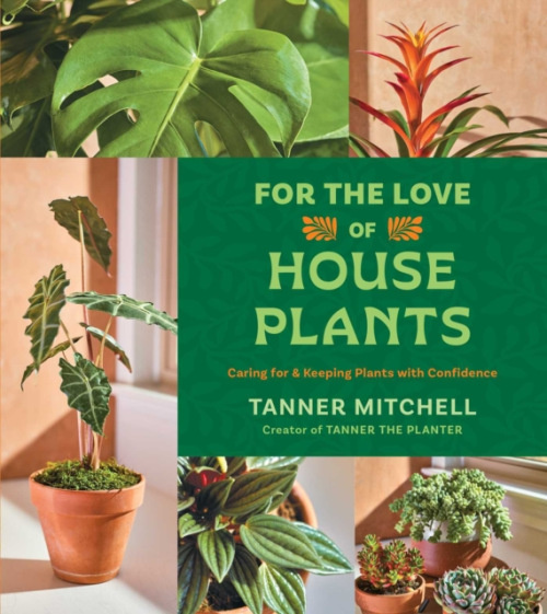 For the Love of Houseplants, Caring for a Keeping Plants with Confidence Simon & Schuster