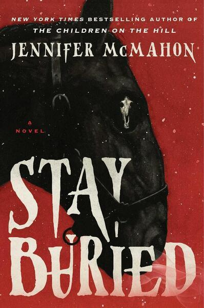 Stay Buried -  Jennifer McMahon