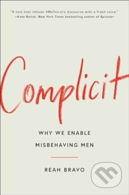 Complicit: How Our Culture Enables Misbehaving Men - kniha z kategorie Sociologie
