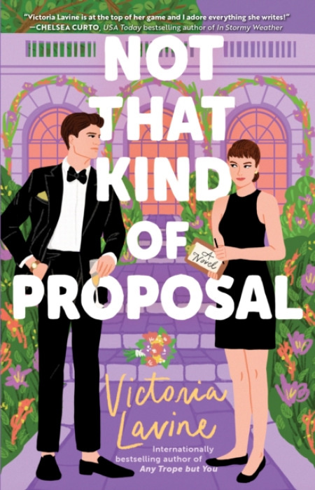Not that Kind of Proposal (A Novel) - Victoria Lavine