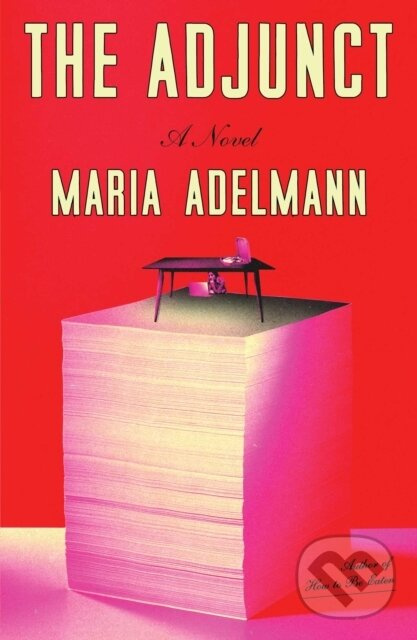 The Adjunct (A Novel) - Maria Adelmann - kniha z kategorie Spoločenská beletria