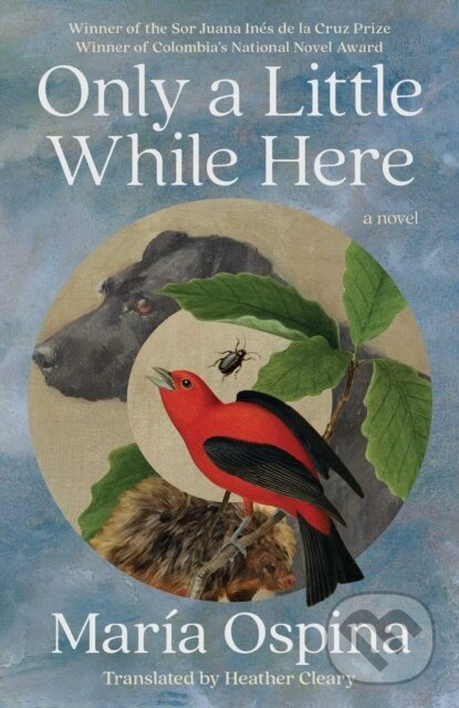 Only a Little While Here (A Novel) - Maria Ospina - kniha z kategorie Spoločenská beletria