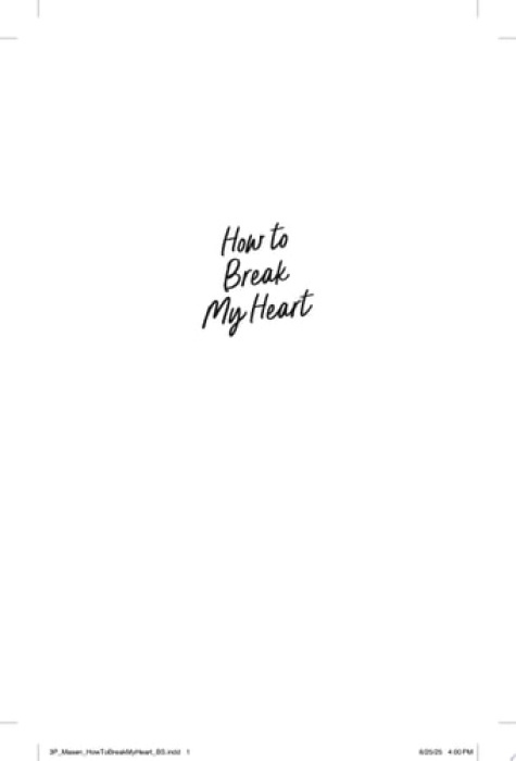 Atria Books How to Break My Heart - Masen, Kat T.