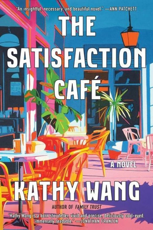 Satisfaction Cafe (A Novel) - Kathy Wang