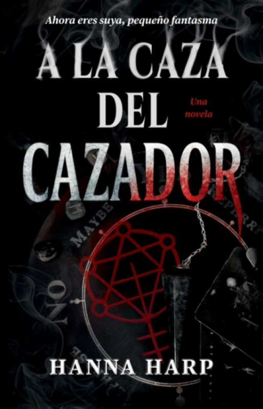 Atria/Primero Sueno Press la caza del cazador, Spanish-language edition of Haunting the Hunter - Harp, Hanna