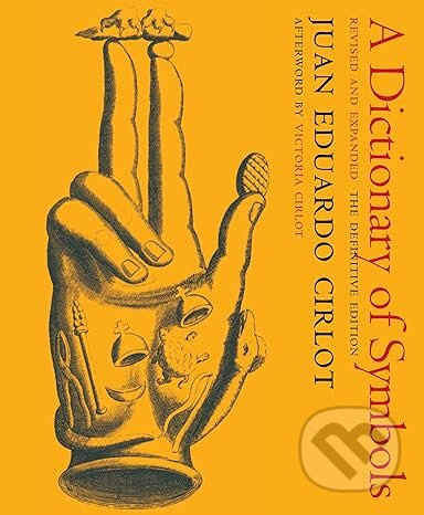 Dictionary of Symbols - Jack Sage, Juan Eduardo Cirlot - kniha z kategorie Psychologie