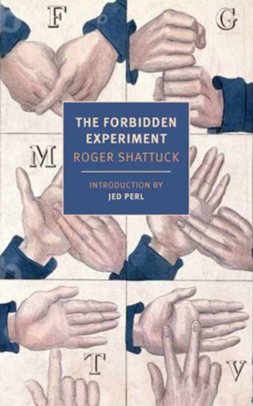 New York Review Books Forbidden Experiment - Shattuck, Roger a Perl, Jed
