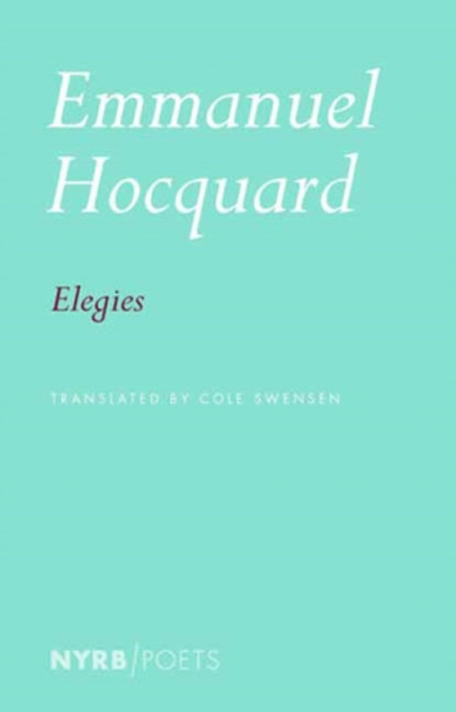 New York Review Books Elegies - Hocquard, Emmanuel a Swensen, Cole