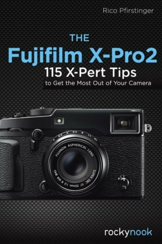 The Fujifilm X-Pro2 - Rico Pfirstinger