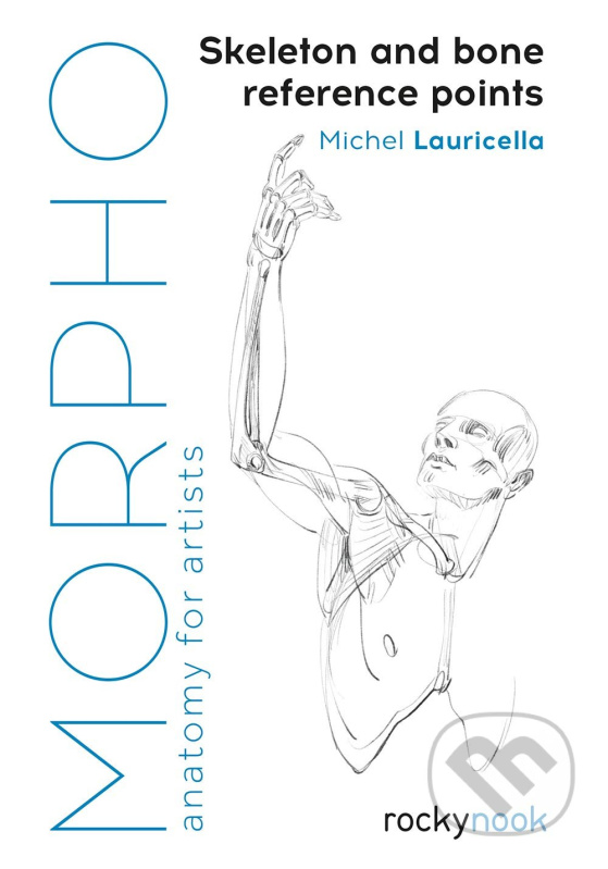 Morpho: Skeleton and Bone Reference Points (Anatomy for Artists) - kniha z kategorie Umění, design a architektura