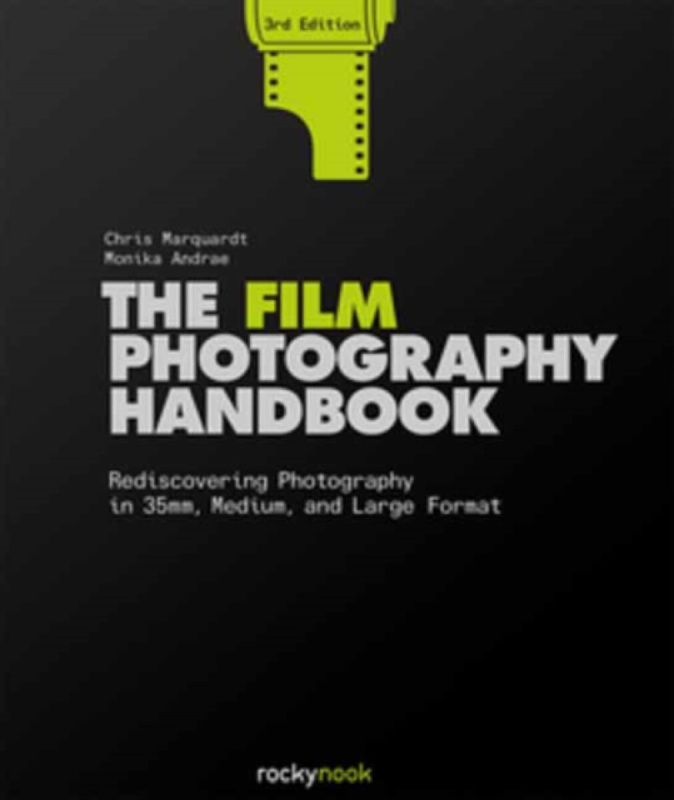 The Film Photography Handbook - Chris Marquardt, Monika Andrae