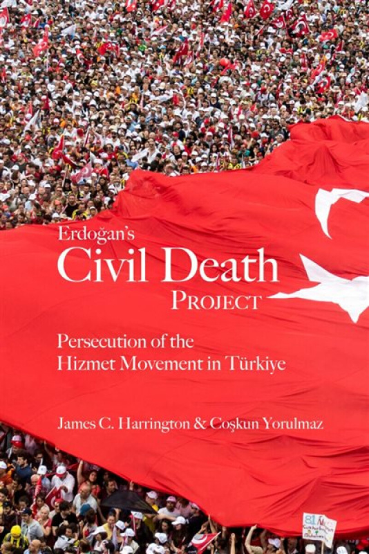 Blue Dome Press Erdogan's Civil Death Project - Harrington, James C. a Yorulmaz, Coskun